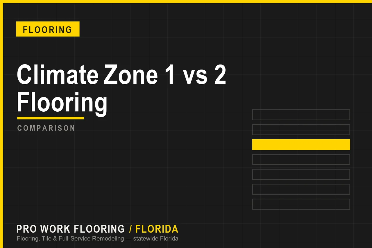 Climate Zone 1 vs 2 Flooring